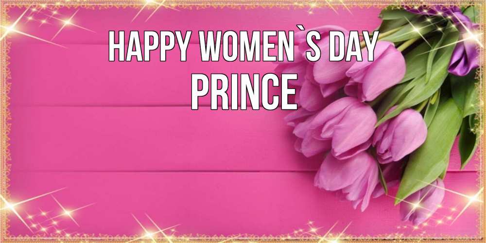 Greetings card с именем, Prince happy women`s day открытка для фотошопа с подписью Greetings with text for free download 